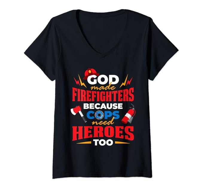 Womens God Made Firefighters VNeck TShirt Clothing